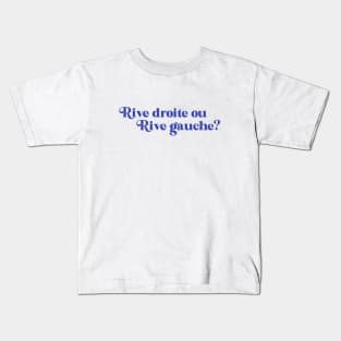 Rive droite ou rive gauche? (blue) Kids T-Shirt